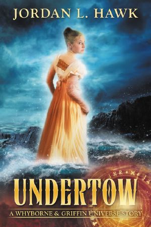 [Whyborne & Griffin 8.50] • Undertow